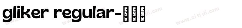 gliker regular字体转换 gliker regular字体转换